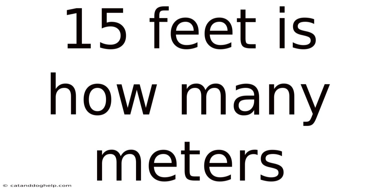 15 Feet Is How Many Meters