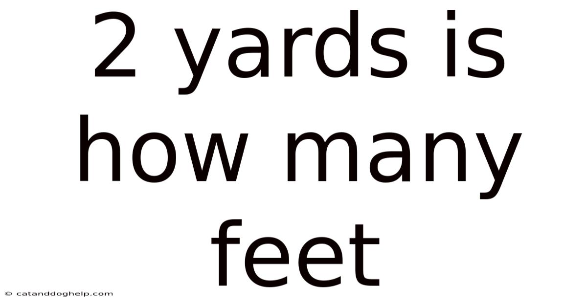2 Yards Is How Many Feet