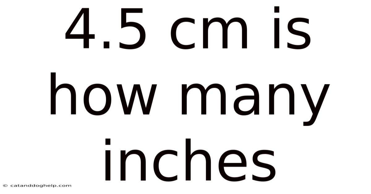 4.5 Cm Is How Many Inches