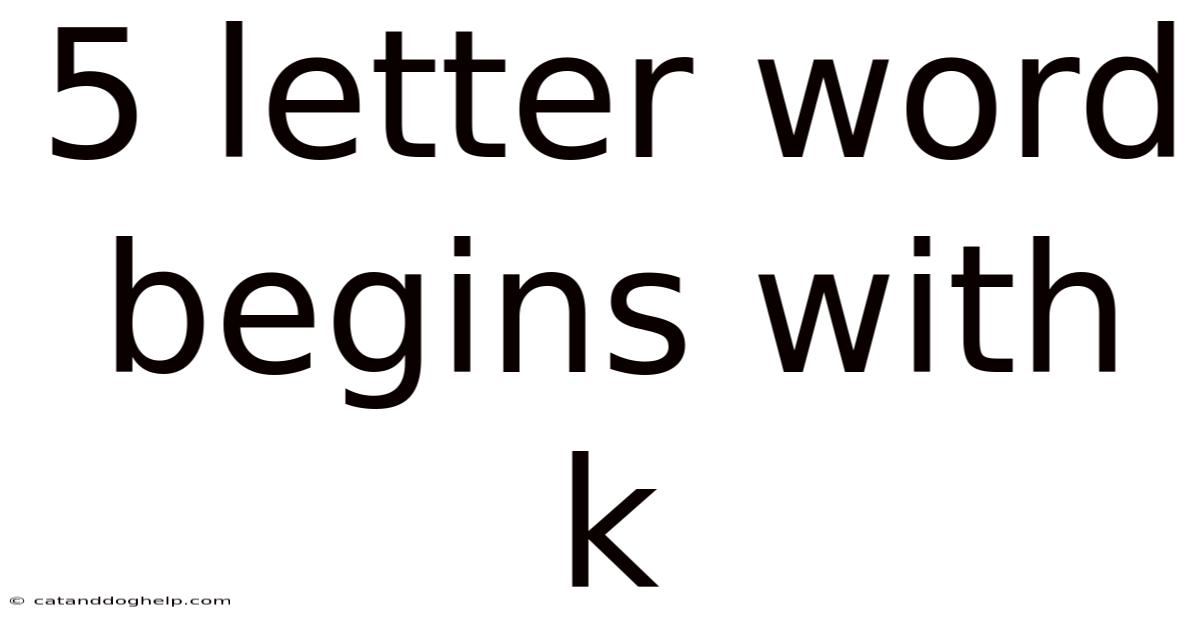 5 Letter Word Begins With K