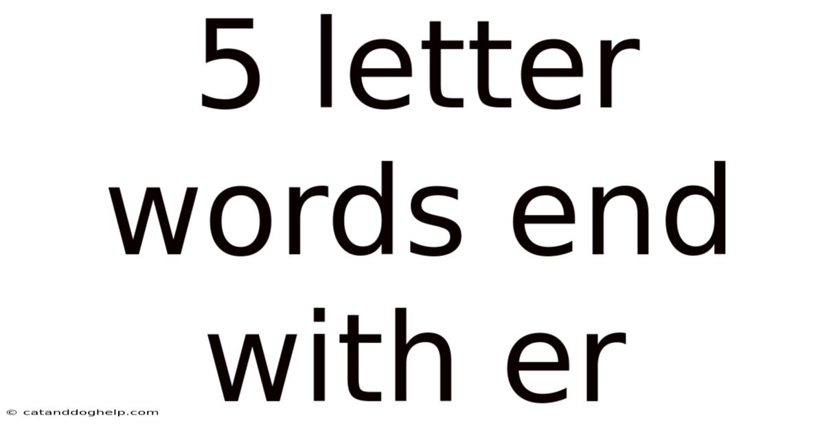 5 Letter Words End With Er