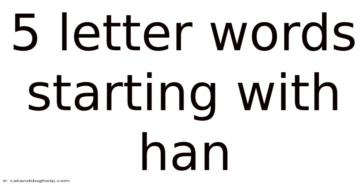 5 Letter Words Starting With Han