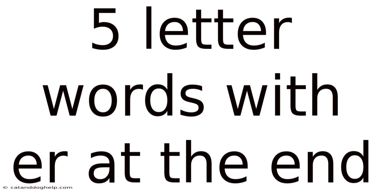 5 Letter Words With Er At The End