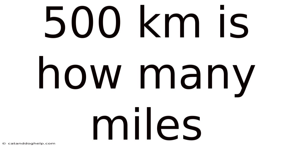 500 Km Is How Many Miles