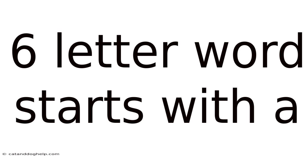 6 Letter Word Starts With A
