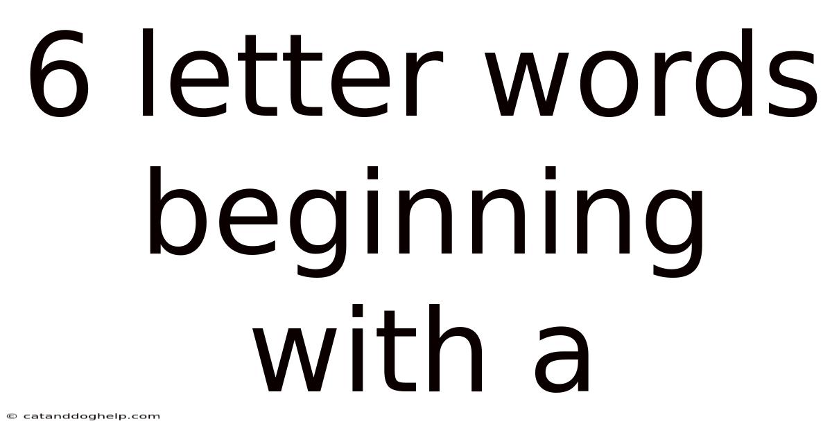 6 Letter Words Beginning With A