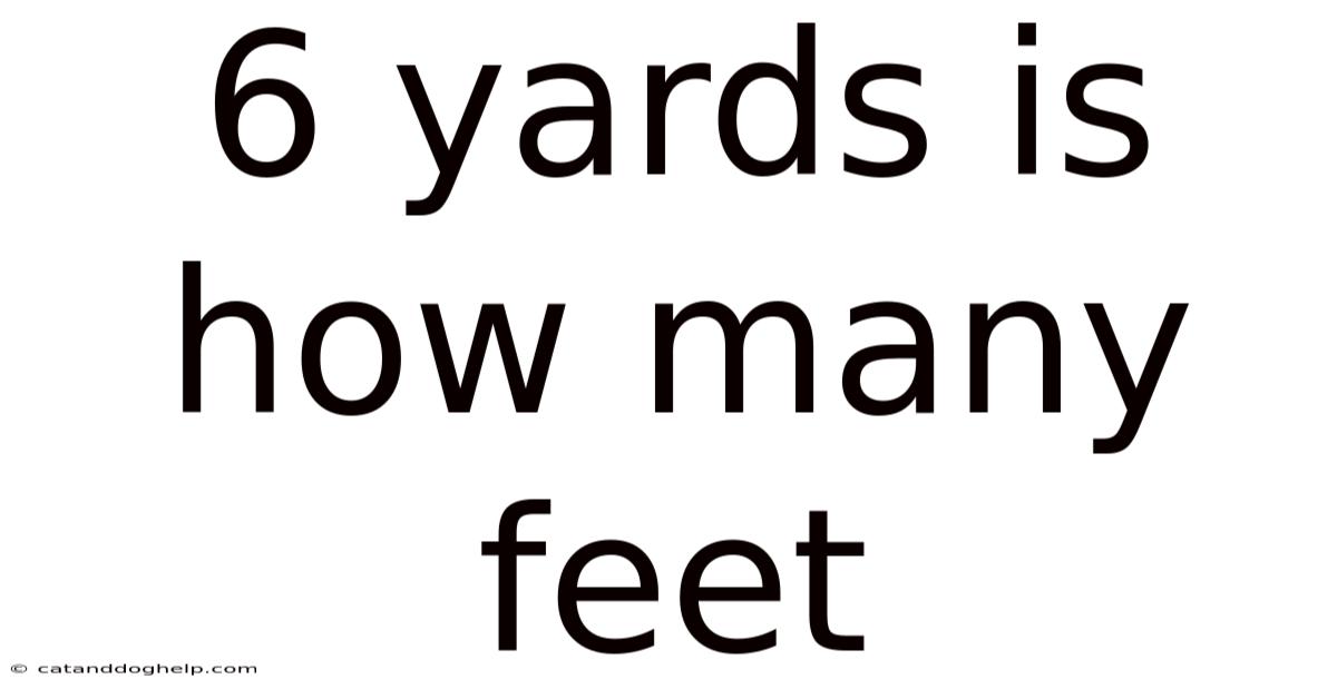 6 Yards Is How Many Feet