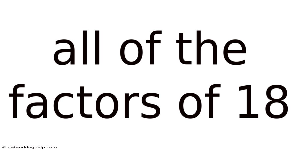 All Of The Factors Of 18