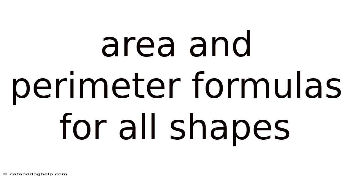 Area And Perimeter Formulas For All Shapes