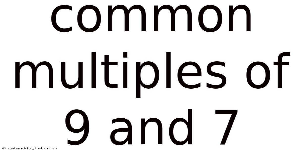 Common Multiples Of 9 And 7