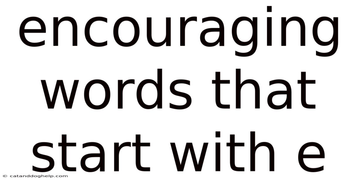 Encouraging Words That Start With E