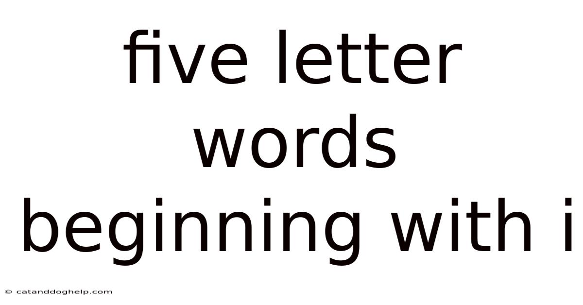 Five Letter Words Beginning With I