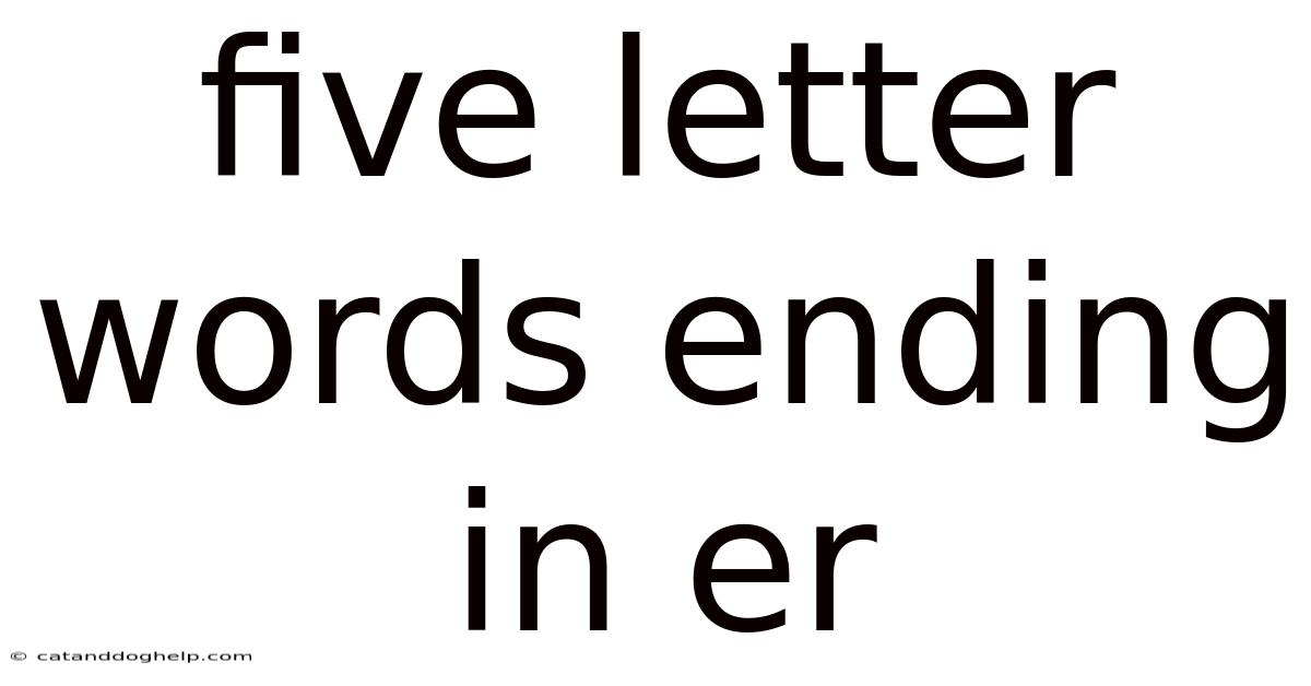 Five Letter Words Ending In Er