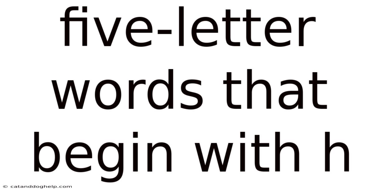 Five-letter Words That Begin With H