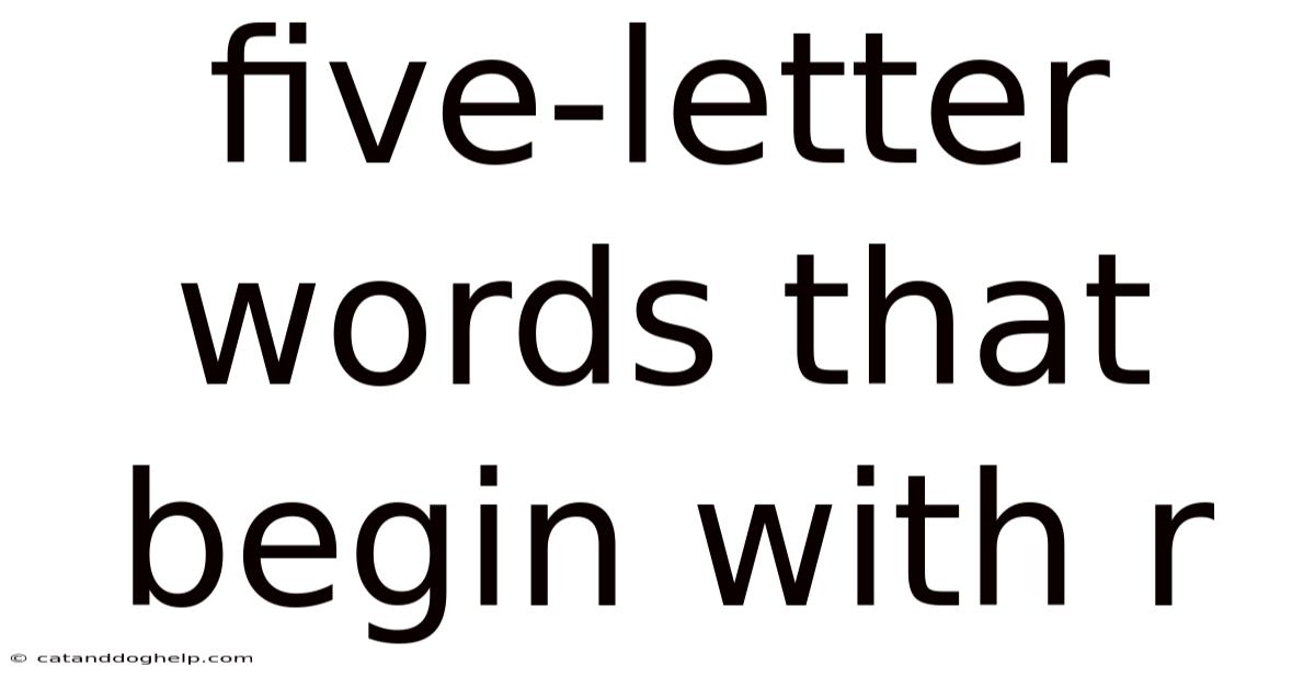 Five-letter Words That Begin With R