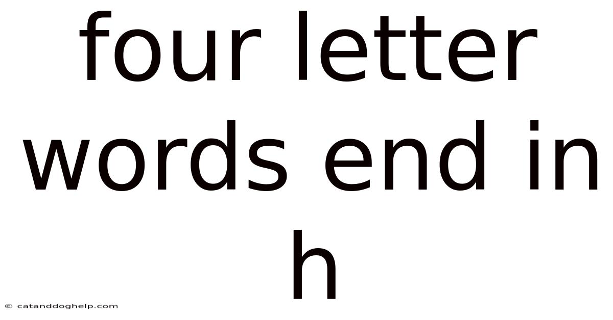 Four Letter Words End In H