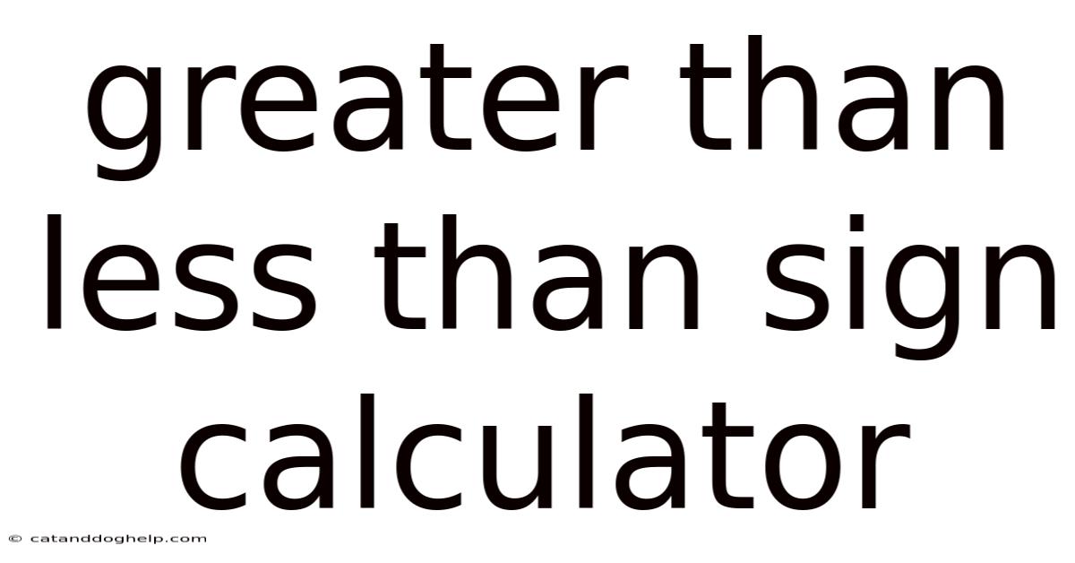 Greater Than Less Than Sign Calculator