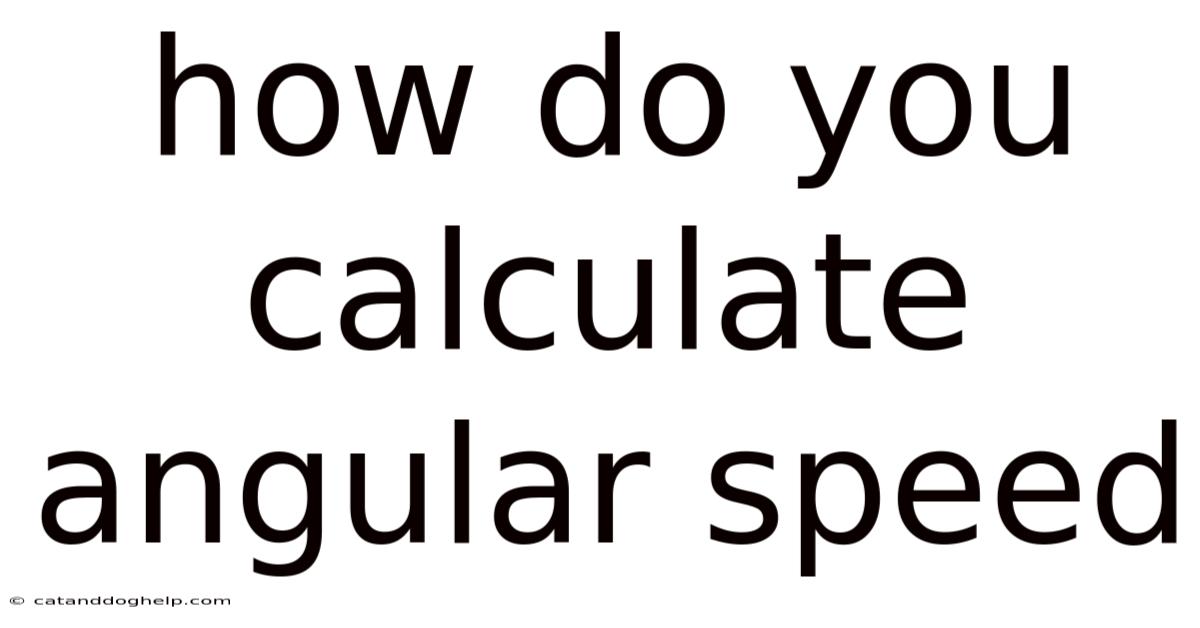 How Do You Calculate Angular Speed