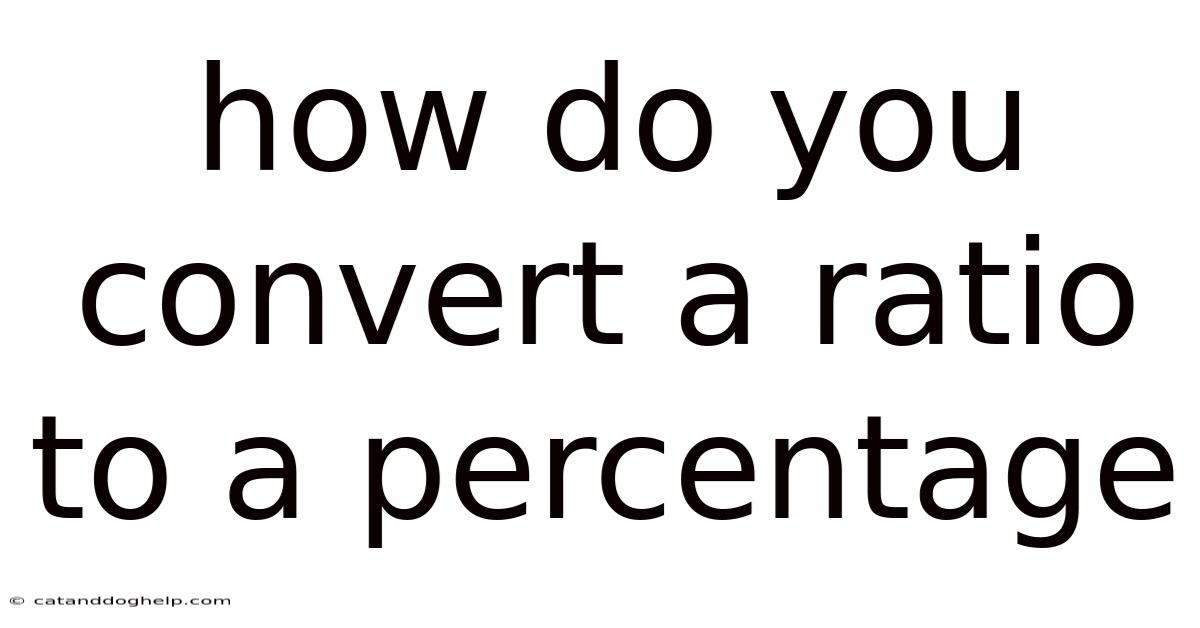 How Do You Convert A Ratio To A Percentage