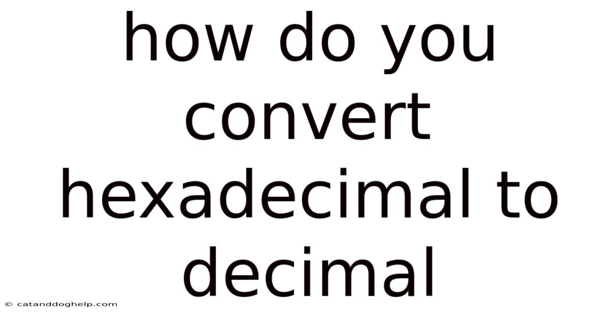 How Do You Convert Hexadecimal To Decimal