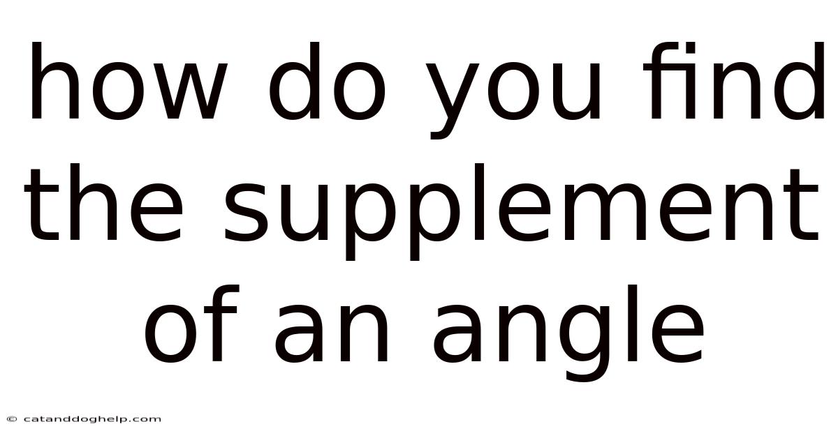 How Do You Find The Supplement Of An Angle