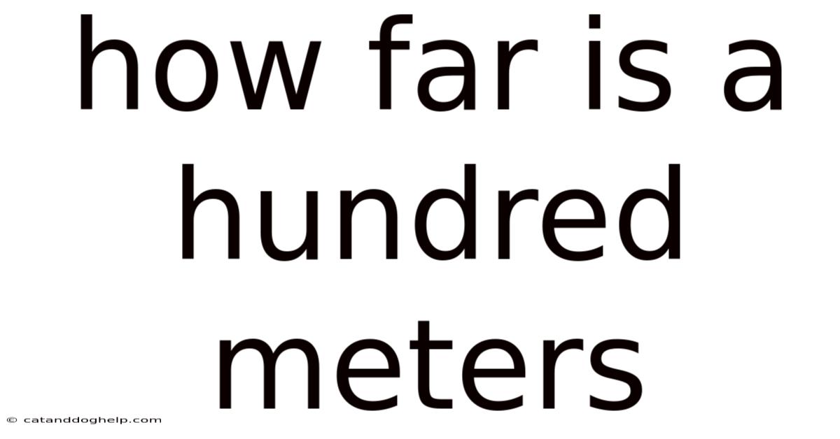 How Far Is A Hundred Meters