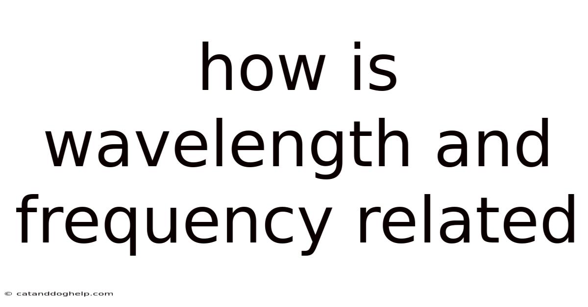 How Is Wavelength And Frequency Related