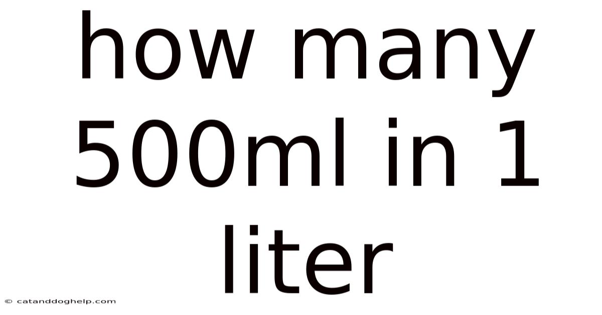 How Many 500ml In 1 Liter