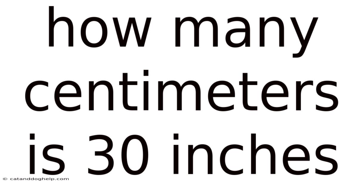 How Many Centimeters Is 30 Inches