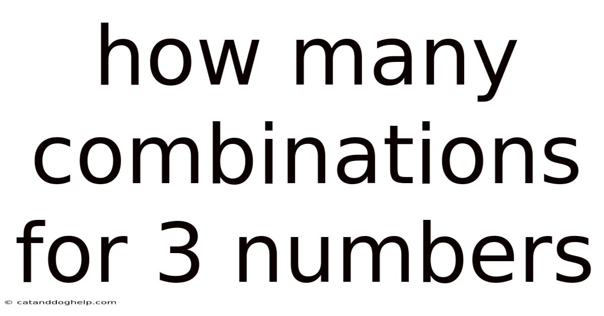 How Many Combinations For 3 Numbers