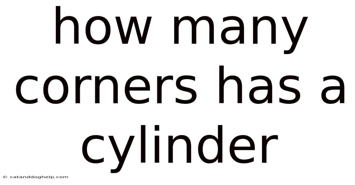 How Many Corners Has A Cylinder