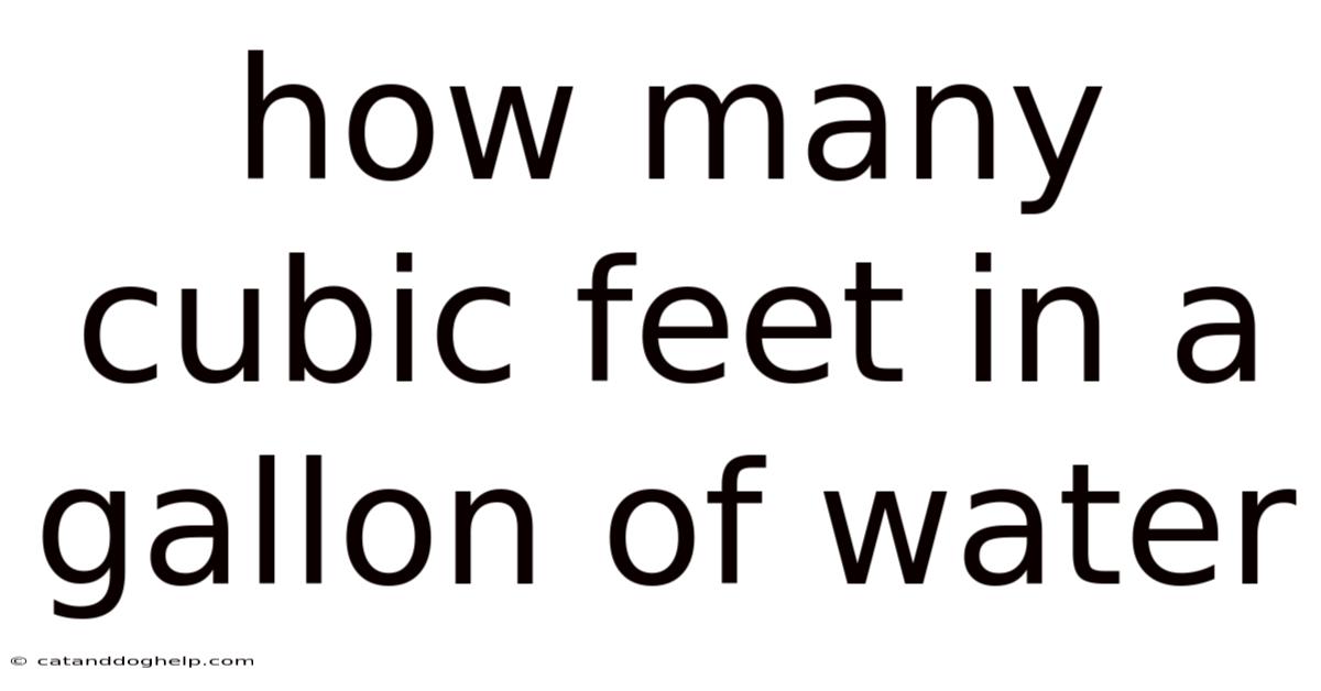 How Many Cubic Feet In A Gallon Of Water