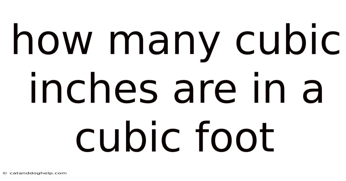 How Many Cubic Inches Are In A Cubic Foot
