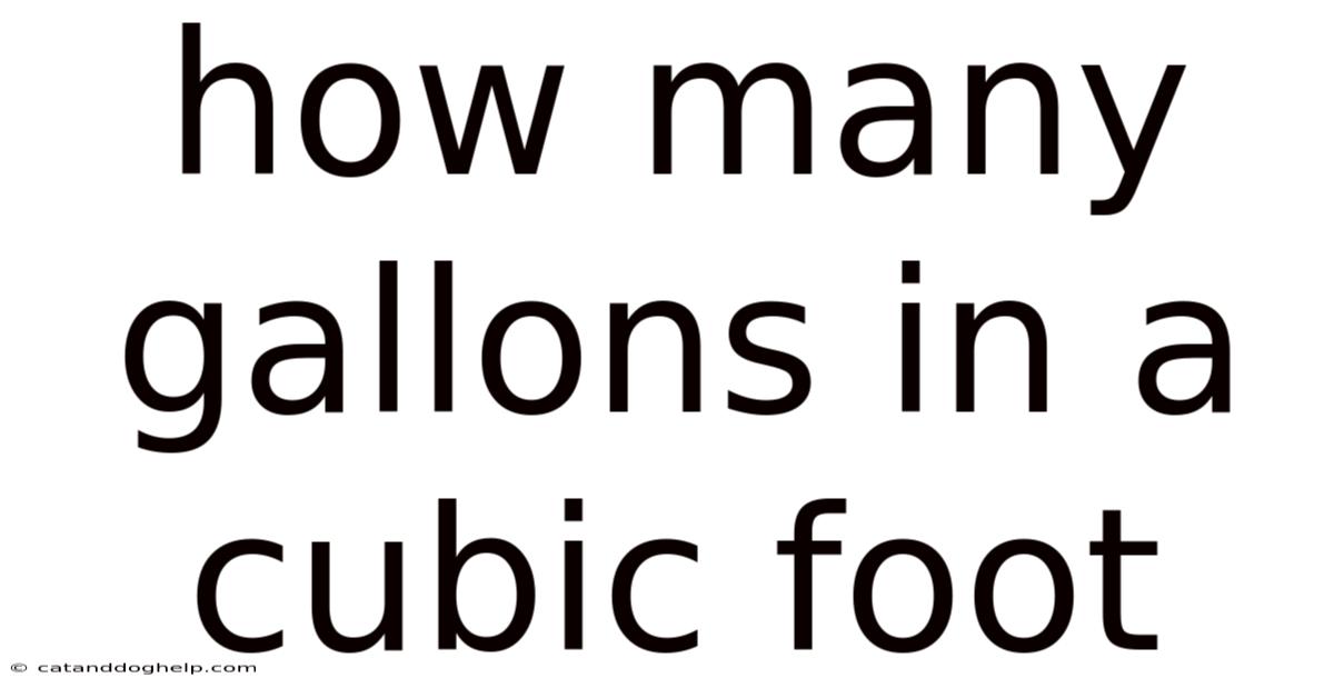 How Many Gallons In A Cubic Foot