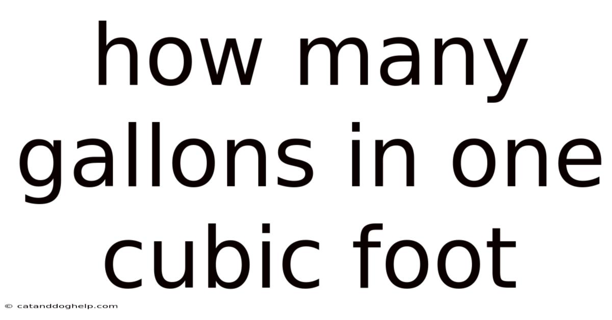 How Many Gallons In One Cubic Foot