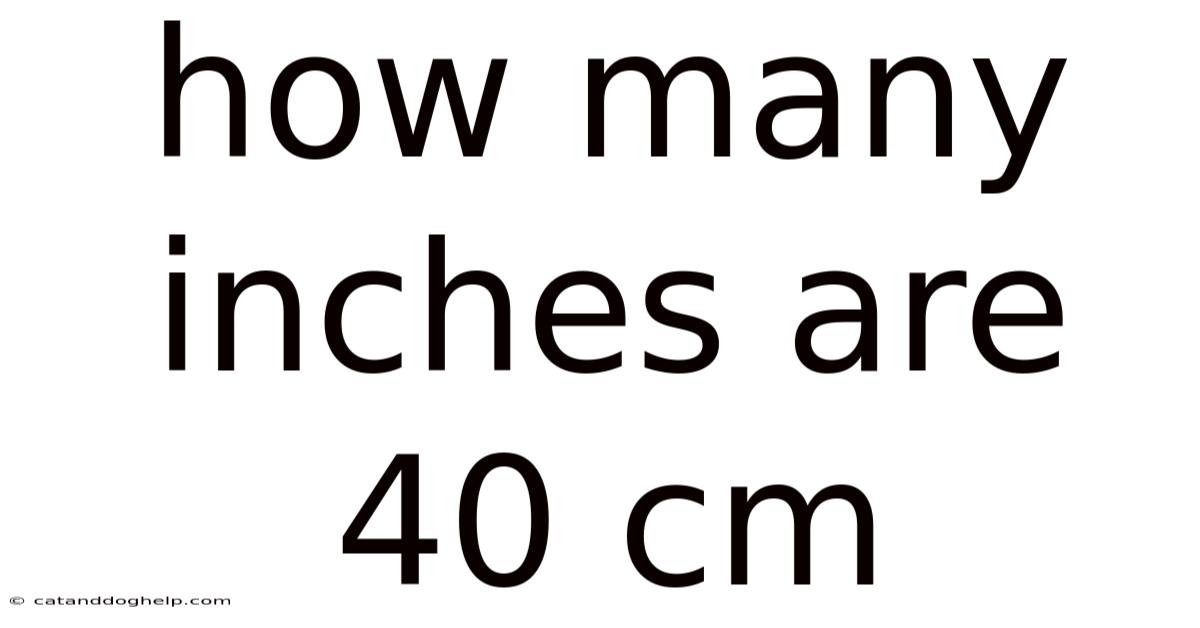 How Many Inches Are 40 Cm