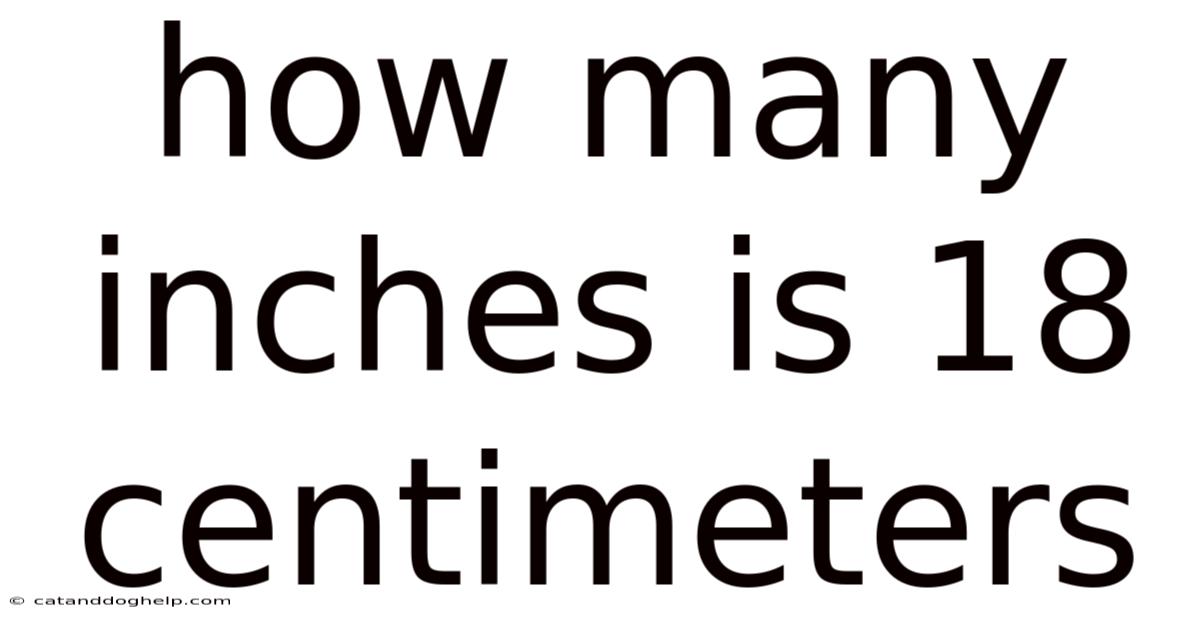 How Many Inches Is 18 Centimeters