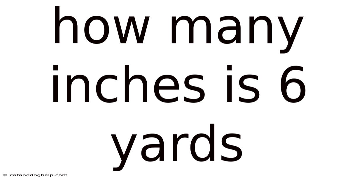 How Many Inches Is 6 Yards