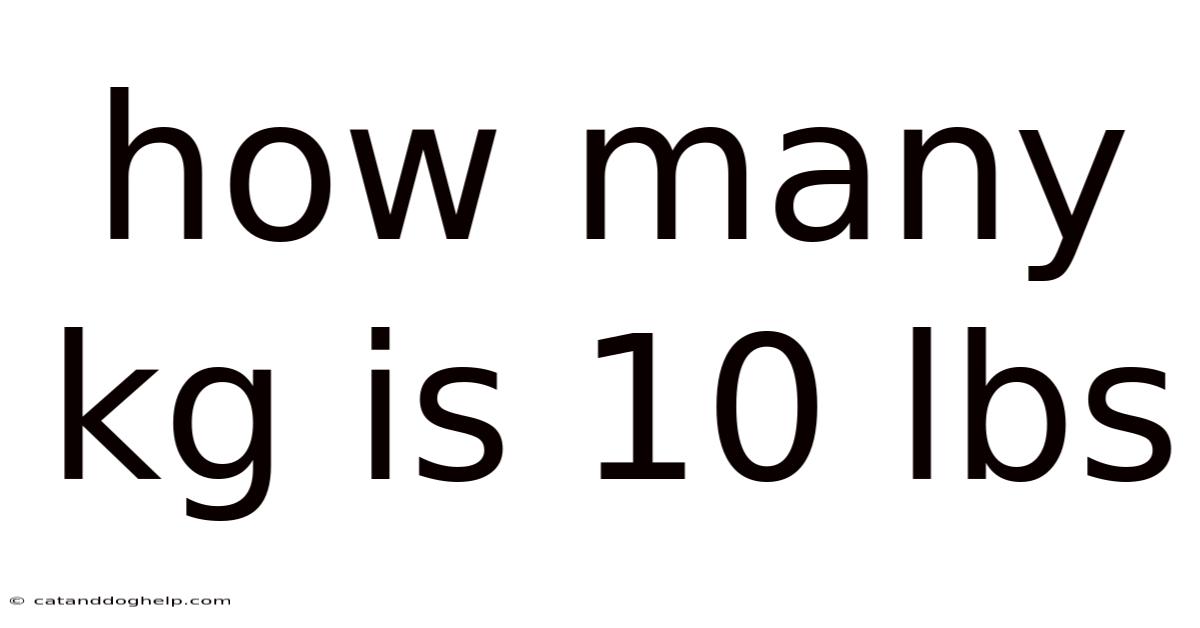 How Many Kg Is 10 Lbs