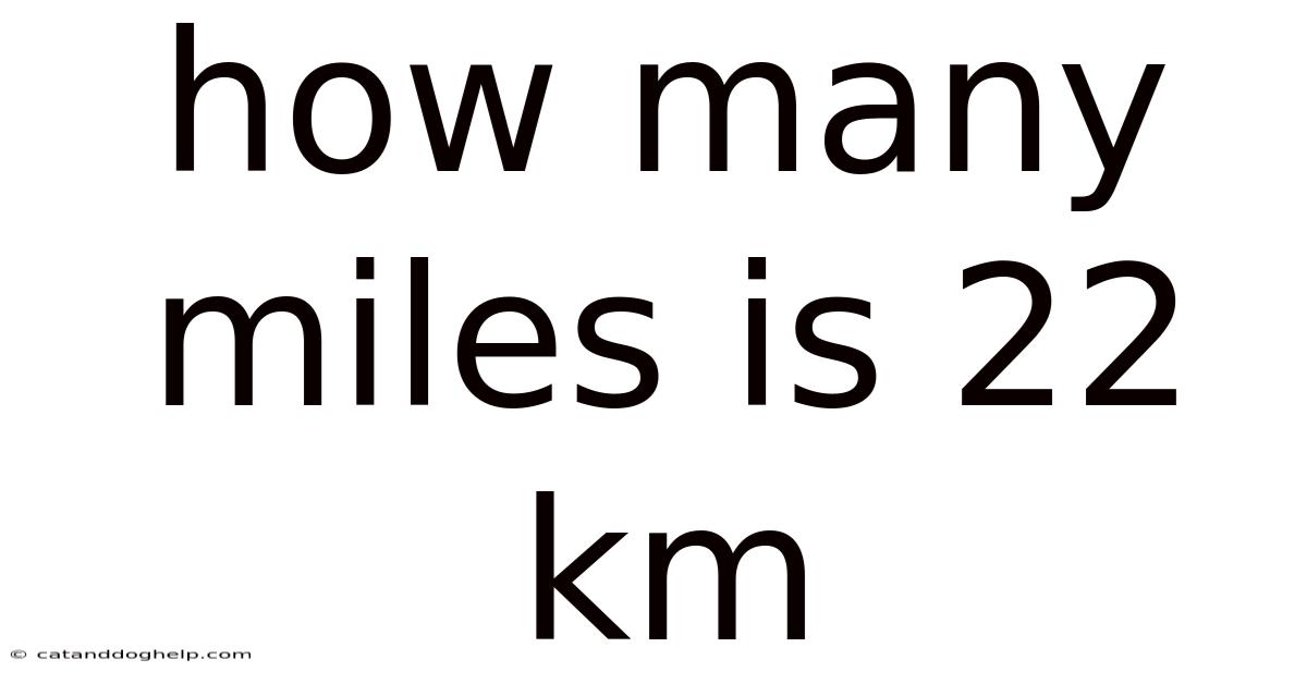 How Many Miles Is 22 Km