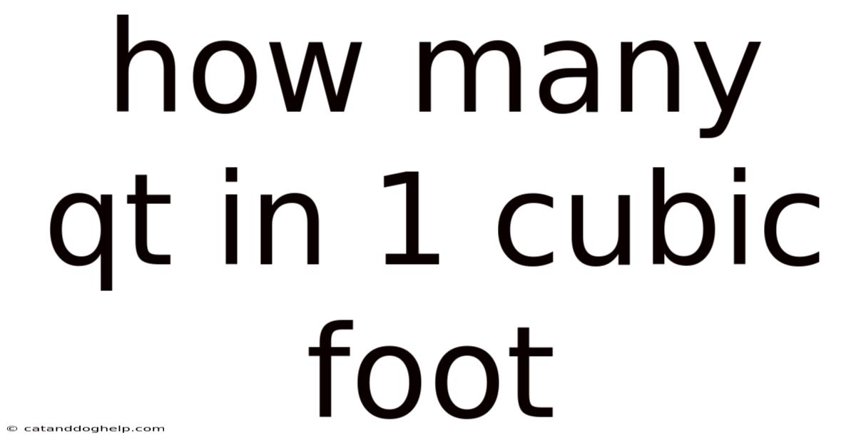 How Many Qt In 1 Cubic Foot