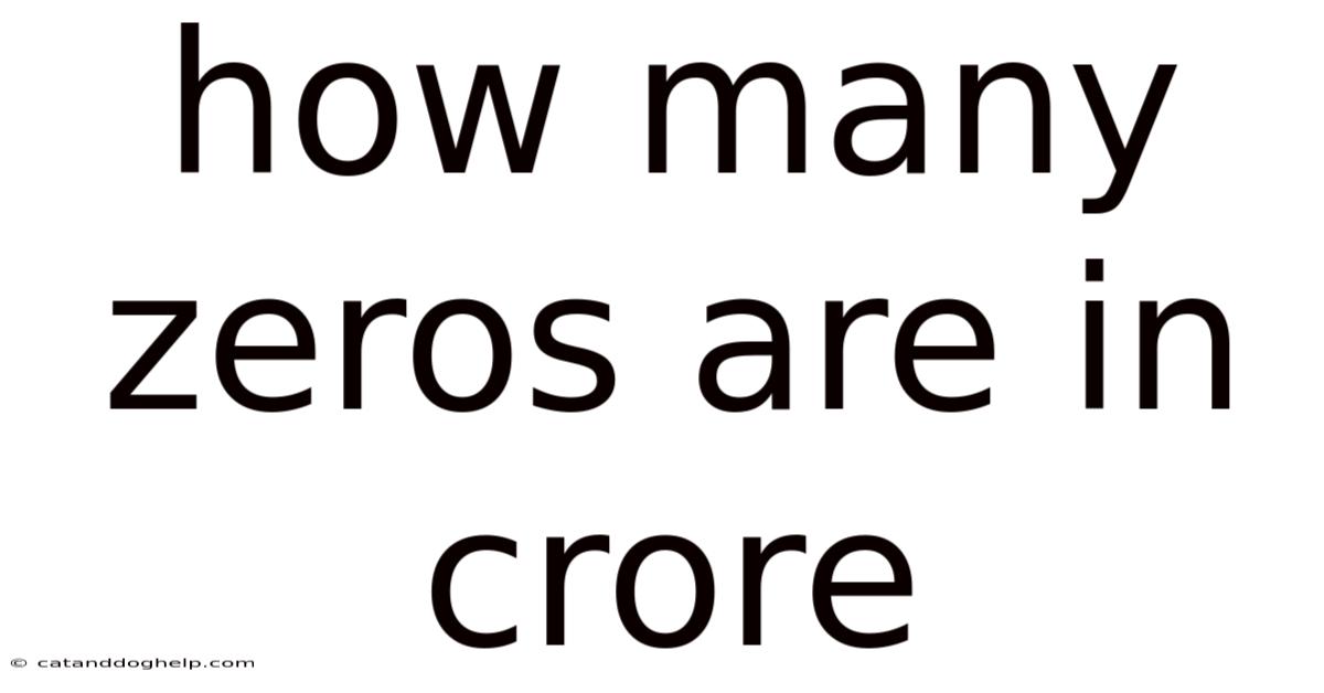 How Many Zeros Are In Crore