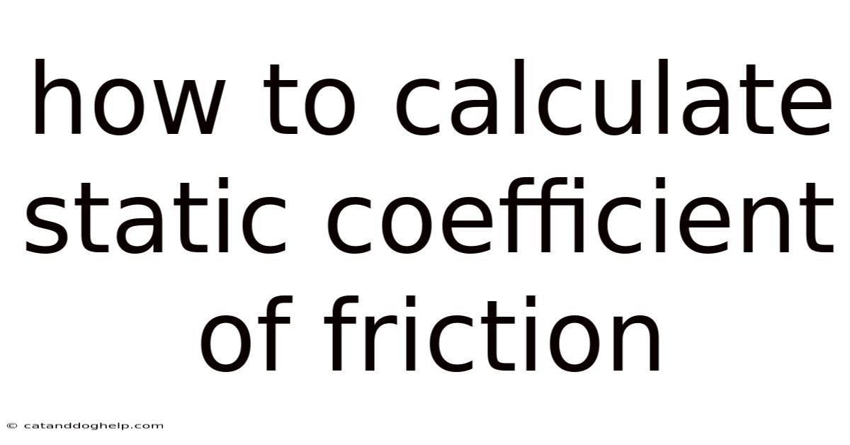 How To Calculate Static Coefficient Of Friction