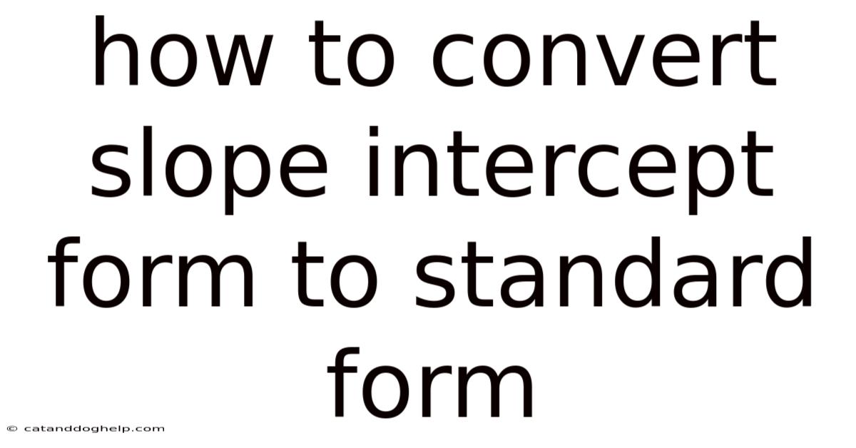 How To Convert Slope Intercept Form To Standard Form