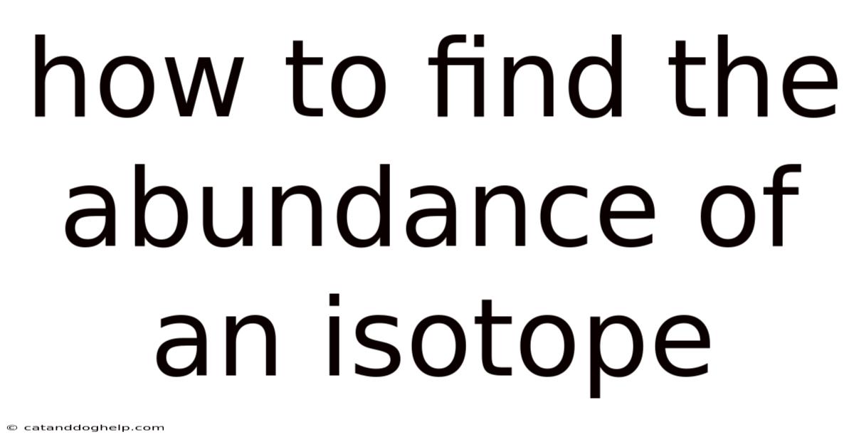 How To Find The Abundance Of An Isotope