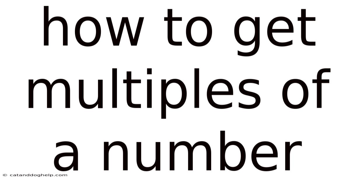 How To Get Multiples Of A Number