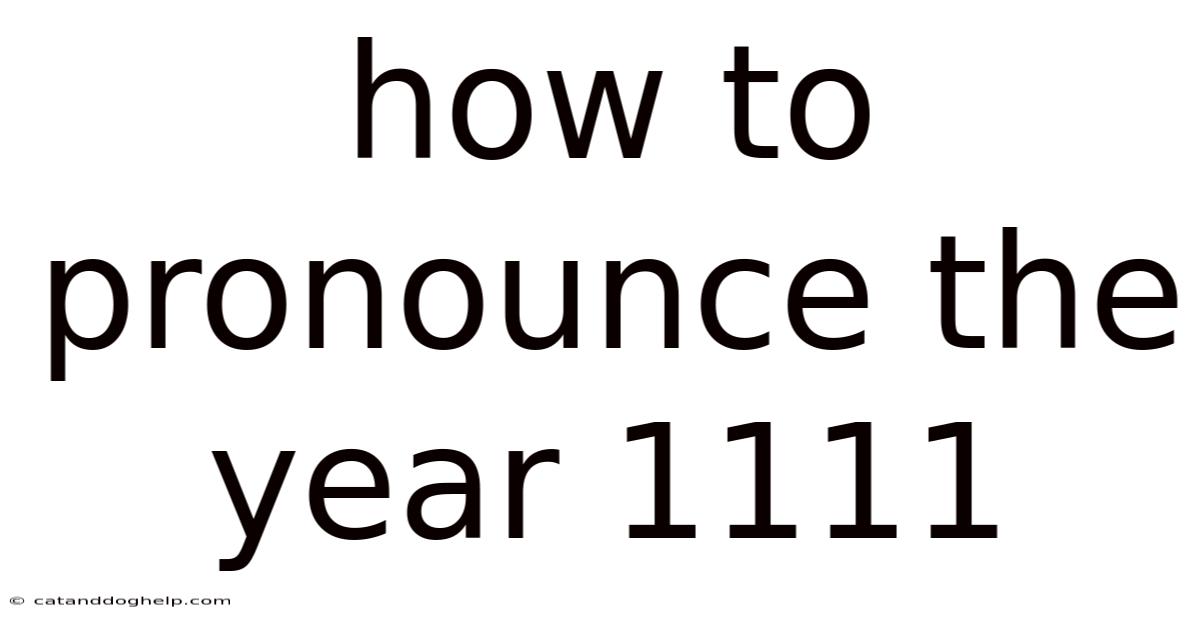 How To Pronounce The Year 1111