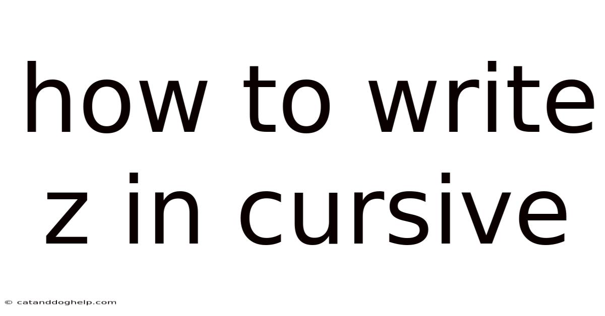 How To Write Z In Cursive