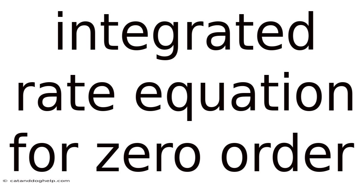 Integrated Rate Equation For Zero Order
