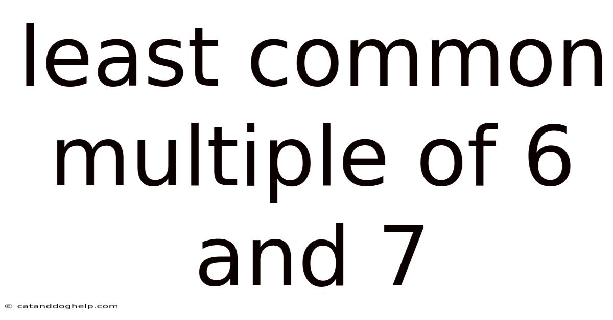 Least Common Multiple Of 6 And 7